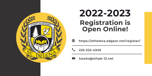 white background with gray and yellow accents. st helena parish school district logo. text says 2022-2023 registration is open online at https://sthelena.edgear.net/register call 225-222-4349 or email hawks@sthpk-12.net