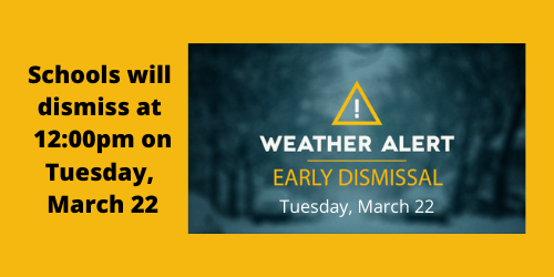 this image has a yellow background and has an image that says weather alert early dismissal tuesday march 22. black text reads schools will dismiss at 12:00pm on tuesday march 22
