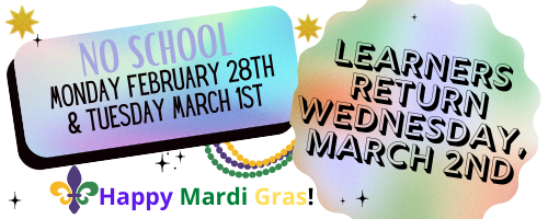 this image shows graphics of beads and a fleur di lis and says no school monday february 28th and tuesday march 1st. learners return wednesday march 2nd