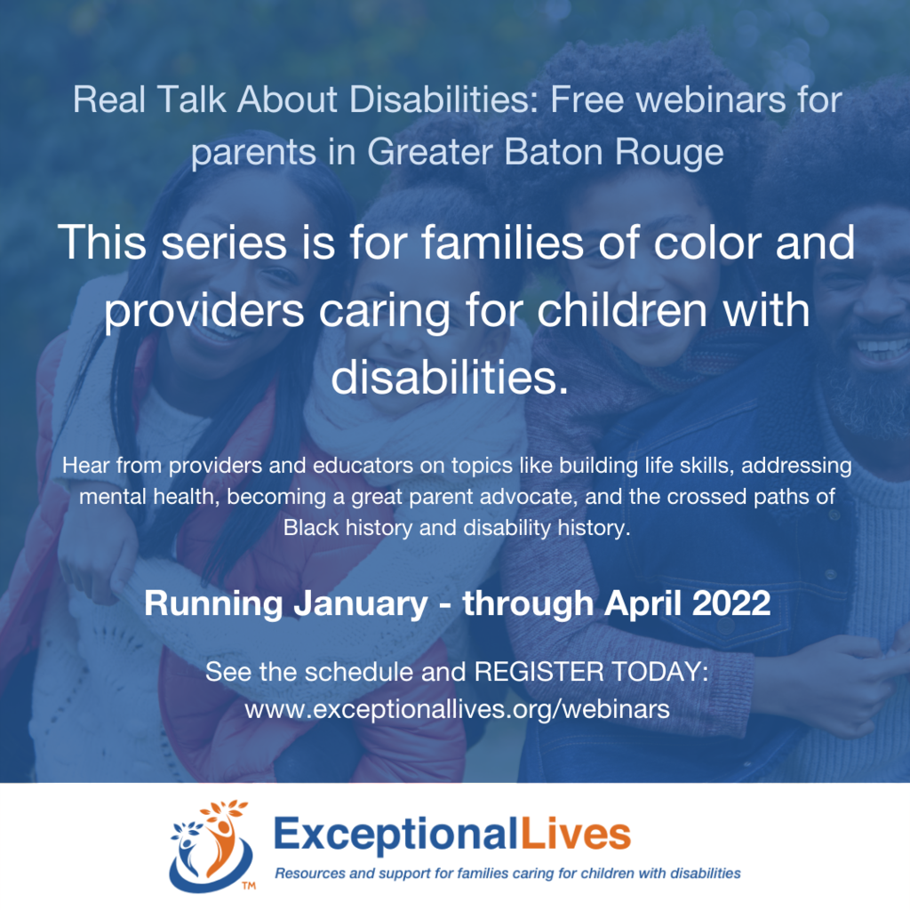 blue background with text that reads "real talk about disabilities, free webinars for parents in greater baton rouge. this series is for families of color and providers caring for children with disabilities"